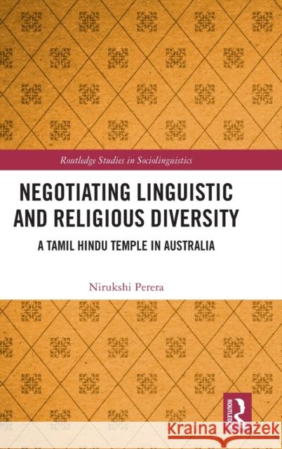 Negotiating Linguistic and Religious Diversity: A Tamil Hindu Temple in Australia Nirukshi Perera 9781032115818 Routledge - książka