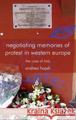 Negotiating Memories of Protest in Western Europe: The Case of Italy Hajek, A. 9781137263773  - książka