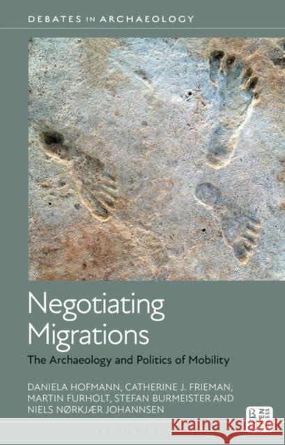 Negotiating Migrations Niels NÃ¸rkjÃ¦r (Aarhus University, Denmark) Johannsen 9781350427662 Bloomsbury Publishing PLC - książka