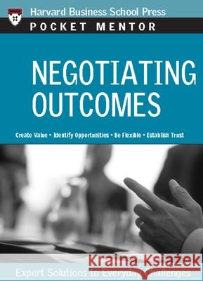 Negotiating Outcomes: Expert Solutions to Everyday Challenges   9781422114766  - książka