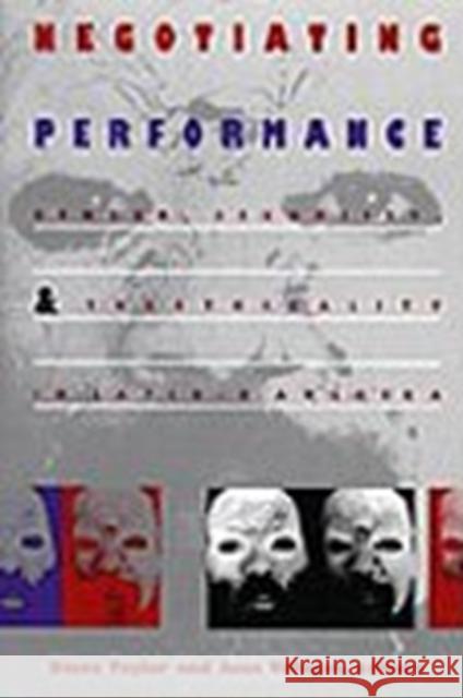 Negotiating Performance: Gender, Sexuality, and Theatricality in Latin/O America Taylor, Diana 9780822315049 Duke University Press - książka