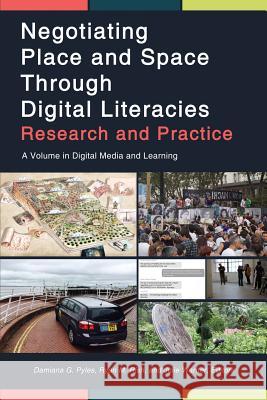 Negotiating Place and Space Through Digital Literacies: Research and Practice Pyles, Damiana G. 9781641134835 Information Age Publishing - książka