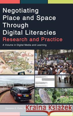 Negotiating Place and Space Through Digital Literacies: Research and Practice (hc) Pyles, Damiana G. 9781641134842 Information Age Publishing - książka