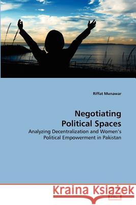 Negotiating Political Spaces Riffat Munawar 9783639207620 VDM Verlag - książka