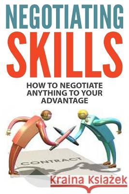 Negotiating Skills: How to Negotiate Anything to Your Advantage Jim Berry 9781505559873 Createspace - książka