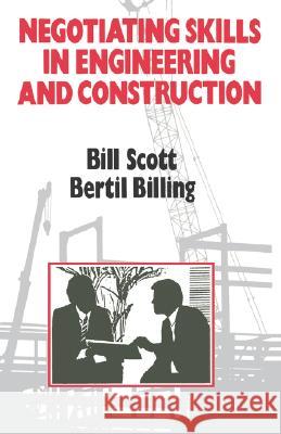 Negotiating Skills in Engineering and Construction Bill Scott Bertil Billing 9780727715173 Thomas Telford - książka