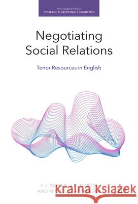 Negotiating Social Relations: Tenor Resources in English Y. J. Doran J. R. Martin Michele Zappavigna 9781487557065 University of Toronto Press - książka