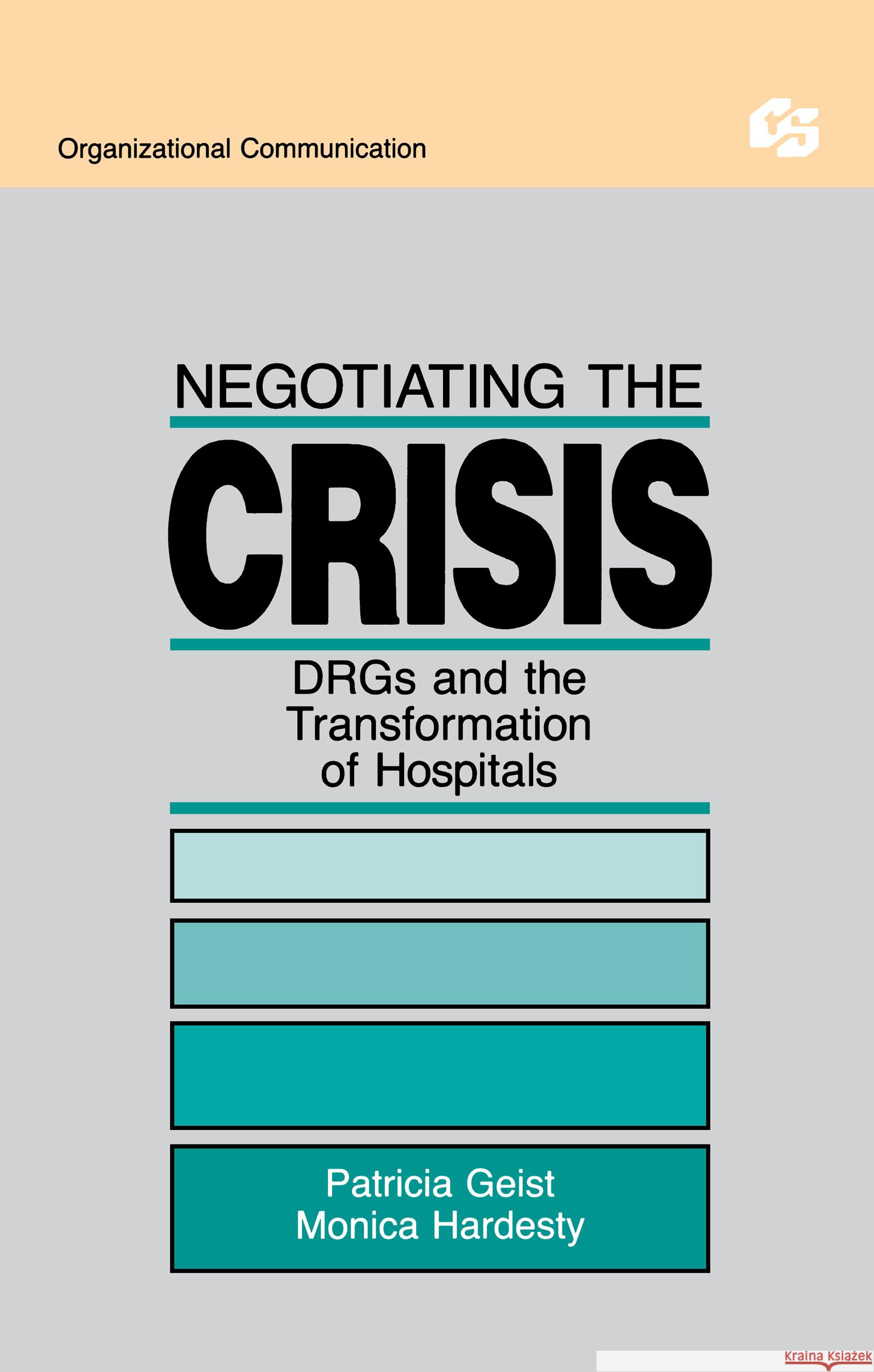 Negotiating the Crisis : Drgs and the Transformation of Hospitals Patricia Geist Geist 9780805804584 Lawrence Erlbaum Associates - książka