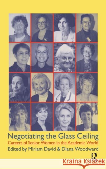 Negotiating the Glass Ceiling : Careers of Senior Women in the Academic World Miriam David Diana Woodward 9780750708371 Falmer Press - książka