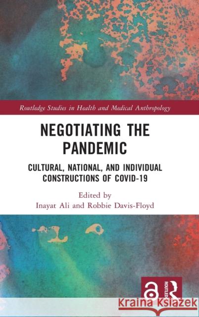 Negotiating the Pandemic: Cultural, National, and Individual Constructions of Covid-19 Ali, Inayat 9781032028408 Taylor & Francis Ltd - książka
