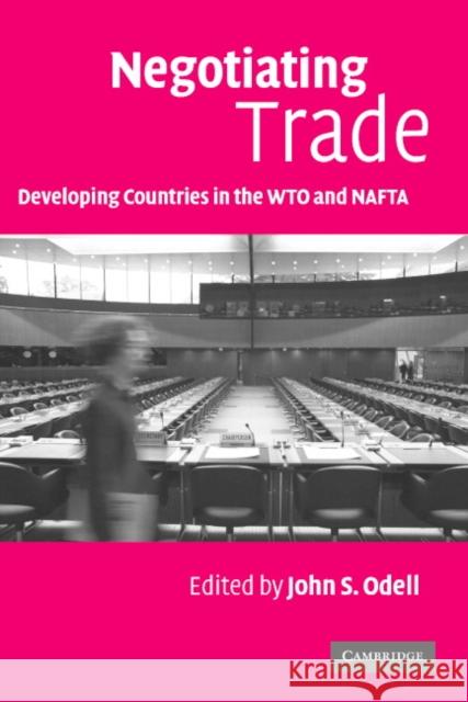 Negotiating Trade: Developing Countries in the Wto and NAFTA Odell, John S. 9780521679787 Cambridge University Press - książka