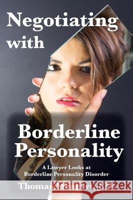 Negotiating with Borderline Personality: A Lawyer looks at Borderline Personality Disorder Thomas Mengert   9781942661276 Kitsap Publishing - książka