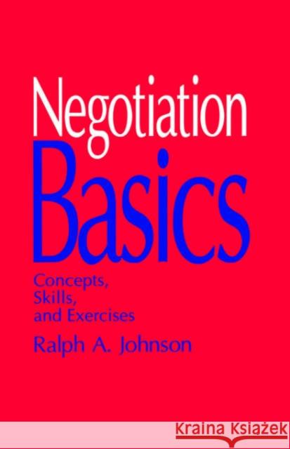 Negotiation Basics: Concepts, Skills, and Exercises Johnson, Ralph A. 9780803940529 Sage Publications - książka