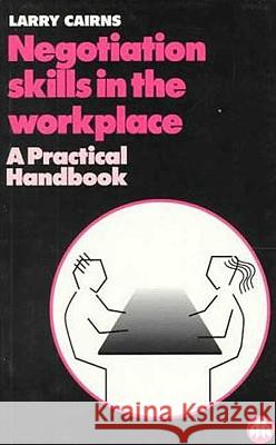 Negotiation Skills in the Workplace: A Practical Handbook Larry Cairns 9780745310121 Pluto Press (UK) - książka