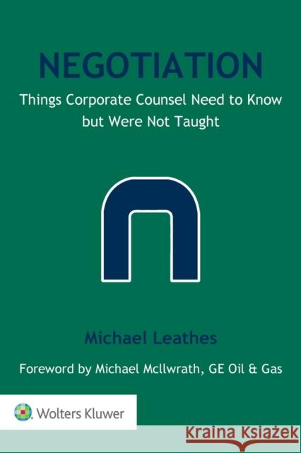 Negotiation: Things Corporate Counsel Need to Know but Were Not Taught Leathes, Michael 9789041167347 Kluwer Law International - książka