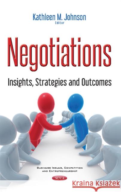 Negotiations: Insights, Strategies & Outcomes Kathleen M Johnson 9781536119534 Nova Science Publishers Inc - książka