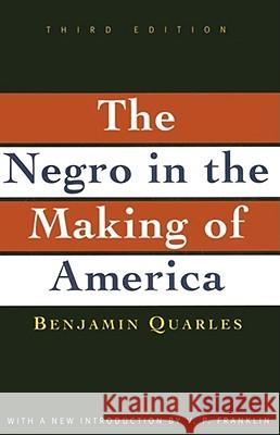 Negro in the Making of America: Third Edition Revised, Updated, and Expanded Benjamin Quarles V. P. Franklin V. P. Franklin 9780684818887 Touchstone Books - książka