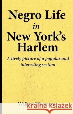 Negro life in New York's Harlem A lively picture of a popular and interesting section Wallace Thurman 9781636523361 Black Legacy Press - książka
