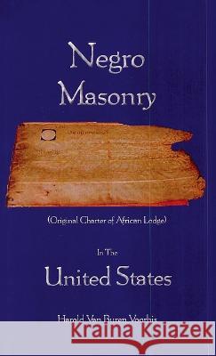 Negro Masonry In The United States Hardcover Harold Van Buren Voorhis   9781639233144 Lushena Books Inc - książka