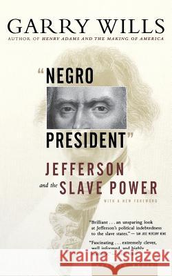 Negro President: Jefferson and the Slave Power Garry Wills 9780618485376 Mariner Books - książka