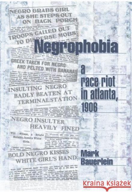 Negrophobia: A Race Riot in Atlanta, 1906 Bauerlein, Mark 9781893554238 Encounter Books - książka
