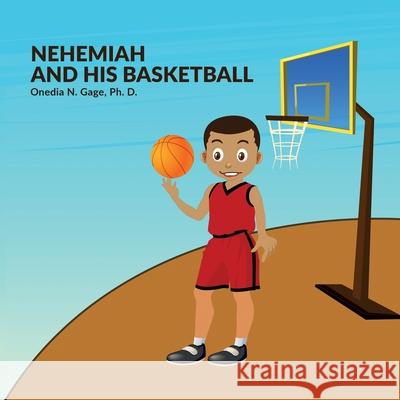 Nehemiah and His Basketball Onedia Nicole Gage 9781939119896 Purple Ink, Inc - książka