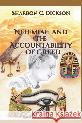 Nehemiah and the Accountability of Greed Abby Lane Sharron C. Dickson 9781982986995 Independently Published - książka