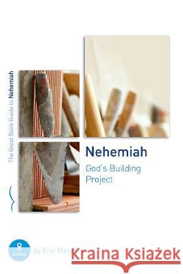 Nehemiah: God's Building Project: Eight Studies for Groups or Individuals Eric Mason 9781784986773 Good Book Co - książka