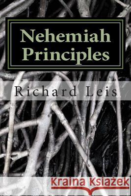 Nehemiah Principles: A study of intercessory prayer and obedience Leis, Richard 9781482762433 Createspace - książka