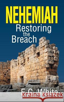 Nehemiah: Restoring the Breach Ellen Gould Harmon White 9781572581241 Teach Services, Inc. - książka