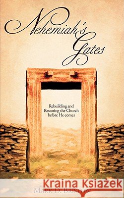 Nehemiah's Gates Mark D. Bristow 9781606474709 Xulon Press - książka