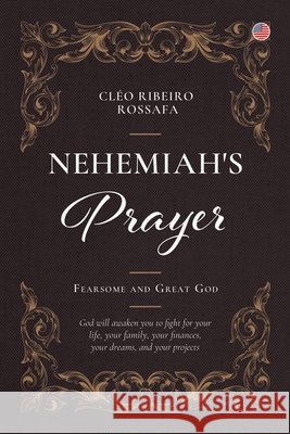 Nehemiah's prayer Rossafa, Cléo Ribeiro 9788589551281 Lura Publishing LLC - książka