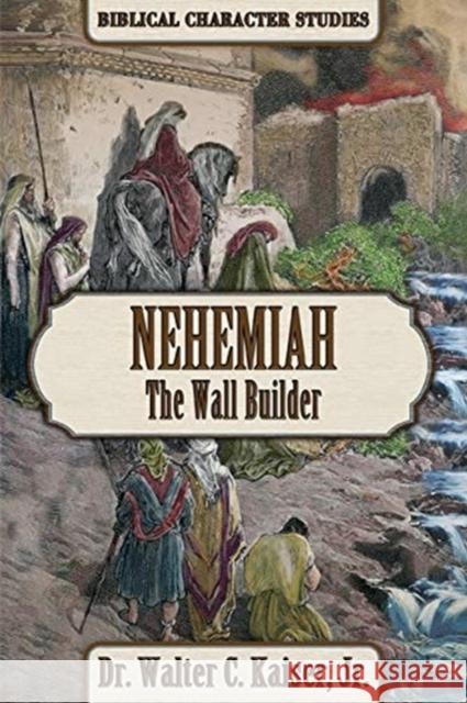 Nehemiah: The Wall Builder Walter C. Kaiser 9781951833046 GLOBAL PUBLISHER SERVICES - książka