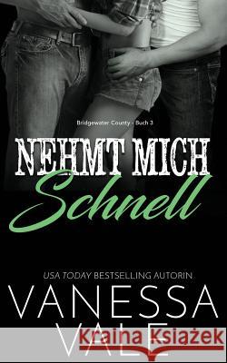 Nehmt Mich Schnell Vanessa Vale 9781795900607 Bridger Media - książka