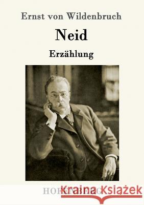 Neid: Erzählung Ernst Von Wildenbruch 9783743706767 Hofenberg - książka