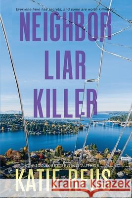 Neighbor Liar Killer Katie Reus 9781635564549 Katie Reus K R Press LLC - książka