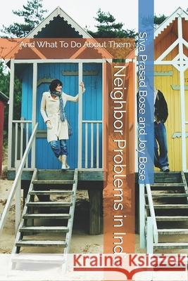 Neighbor Problems in India: And What To Do About Them Bose, Joy 9798545175437 Independently published - książka