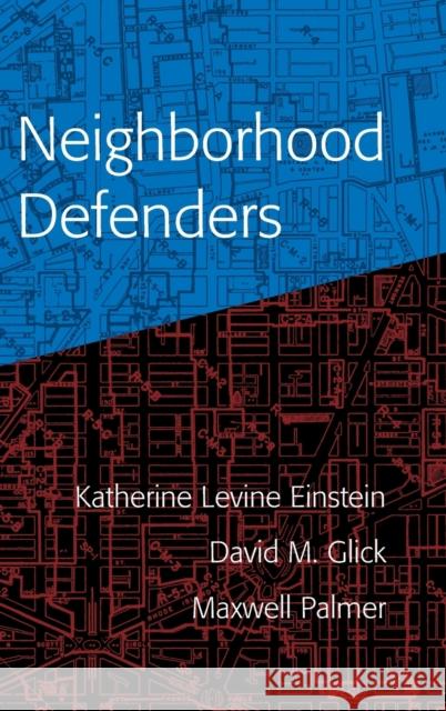 Neighborhood Defenders: Participatory Politics and America's Housing Crisis Katherine Levine Einstein David M. Glick Maxwell Palmer 9781108477277 Cambridge University Press - książka