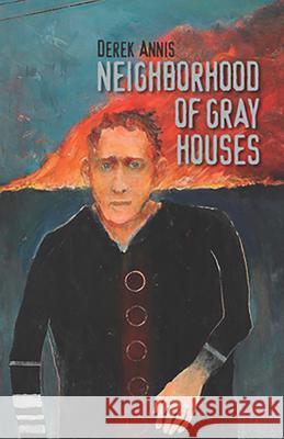 Neighborhood of Gray Houses Derek Annis 9781733340007 Lost Horse Press - książka