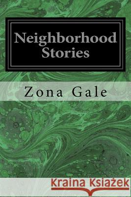 Neighborhood Stories Zona Gale 9781534663640 Createspace Independent Publishing Platform - książka