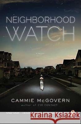 Neighborhood Watch: A Novel Cammie McGovern 9780143119364 Penguin Putnam Inc - książka