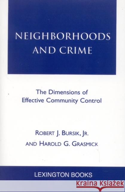 Neighborhoods and Crime: The Dimensions of Effective Community Control Bursik, Robert J. 9780669246322 Lexington Books - książka