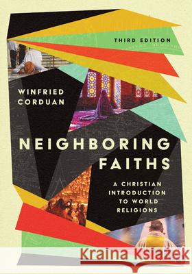 Neighboring Faiths: A Christian Introduction to World Religions Winfried Corduan 9781514002711 IVP Academic - książka