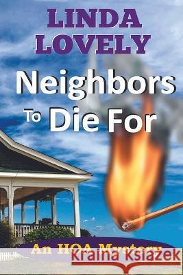 Neighbors to Die For: An HOA Mystery Linda Lovely 9781685121907 Level Best Books - książka