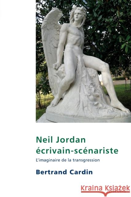 Neil Jordan écrivain-scénariste; L'imaginaire de la transgression Cardin, Bertrand 9781800795204 Peter Lang International Academic Publishers - książka