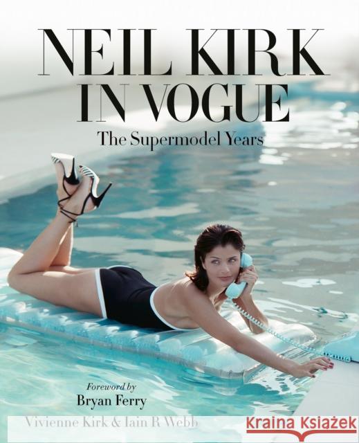Neil Kirk in Vogue: The Supermodel Years Iain R. Webb 9781788843485 Acc Art Books - książka