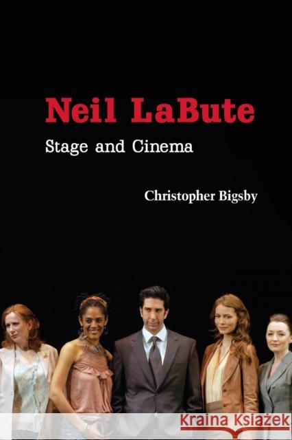 Neil Labute: Stage and Cinema Bigsby, Christopher 9780521712859  - książka