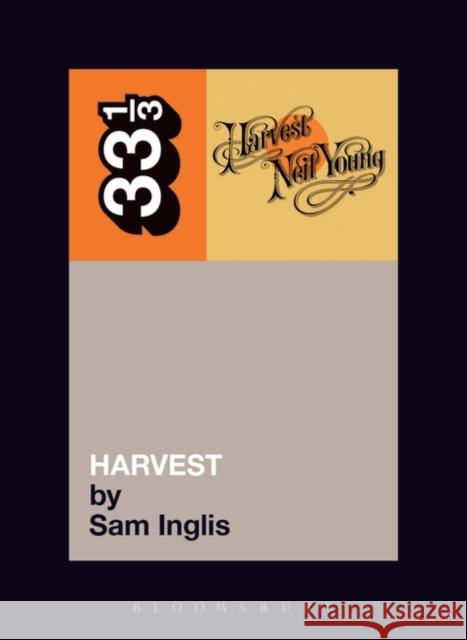 Neil Young's Harvest Sam Inglis 9780826414953 Bloomsbury Publishing PLC - książka