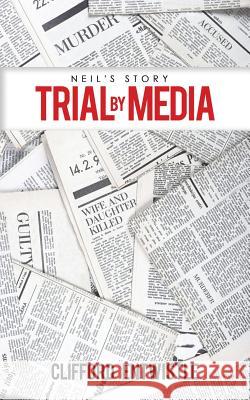 Neil's Story: Trial by Media Clifford Entwistle 9781528900577 Austin Macauley Publishers - książka