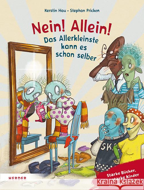 Nein! Allein! Das Allerkleinste kann es schon selber Hau, Kerstin 9783451717796 Herder, Freiburg - książka